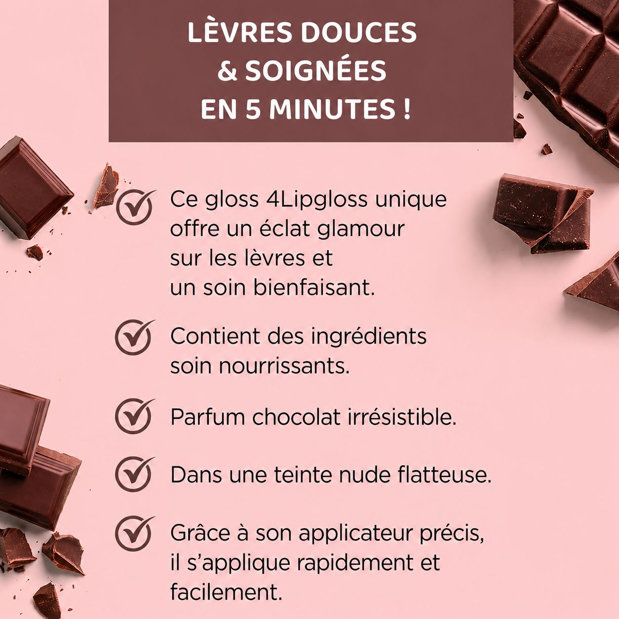 Gloss pour lèvres au chocolat, teinte nude, avec applicateur précis.
