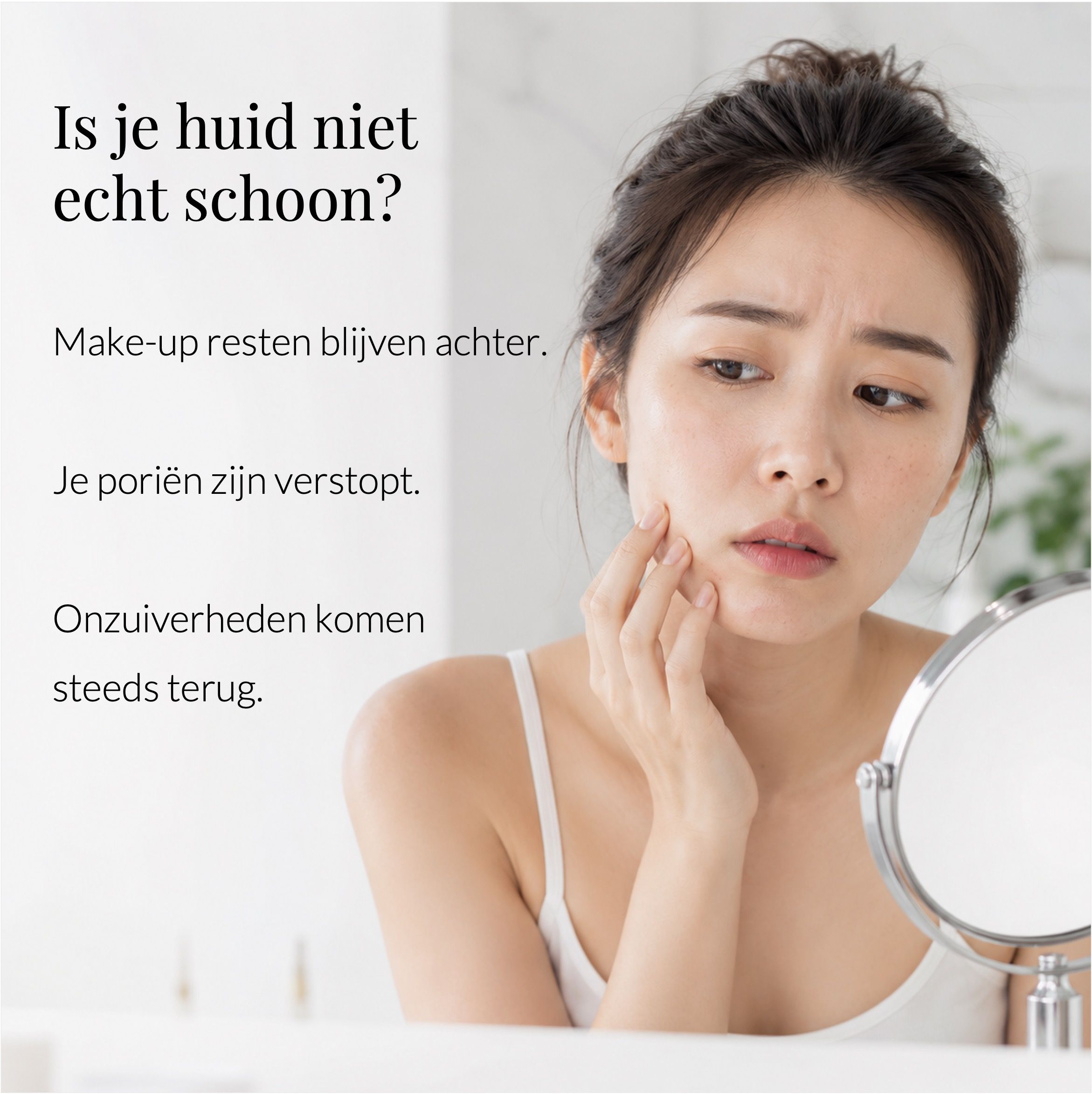 Vrouw met spiegel. Tekst: Is je huid niet echt schoon? Onzuivere huid.
