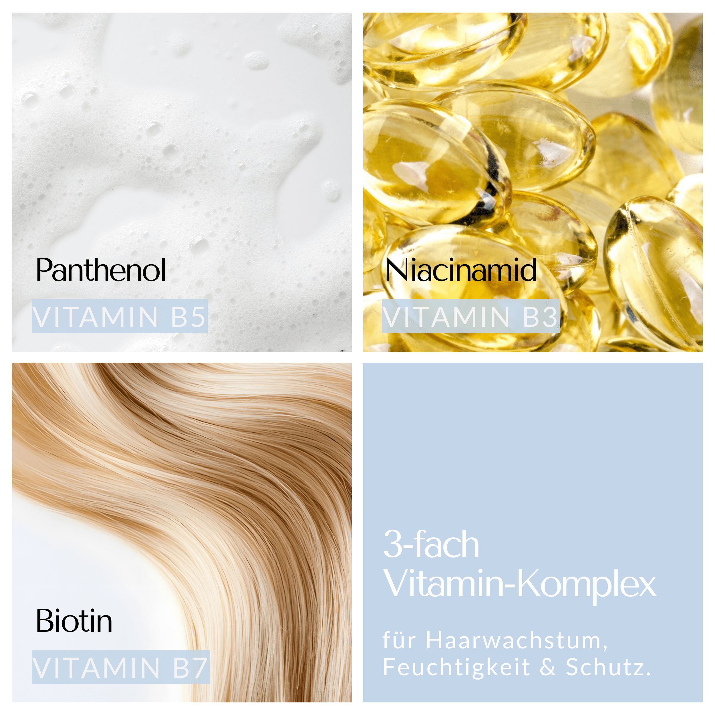Ingrediënten: Panthenol, Vitamine B5, Niacinamide, Vitamine B3, Biotine, Vitamine B7. 3-voudig vitaminecomplex.
