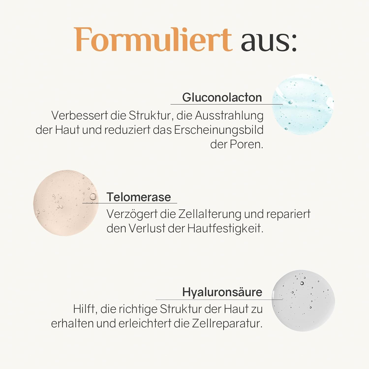 Ingrédients: Gluconolacton, Télomérase, Acide Hyaluronique. Amélioration de la peau et régénération cellulaire.