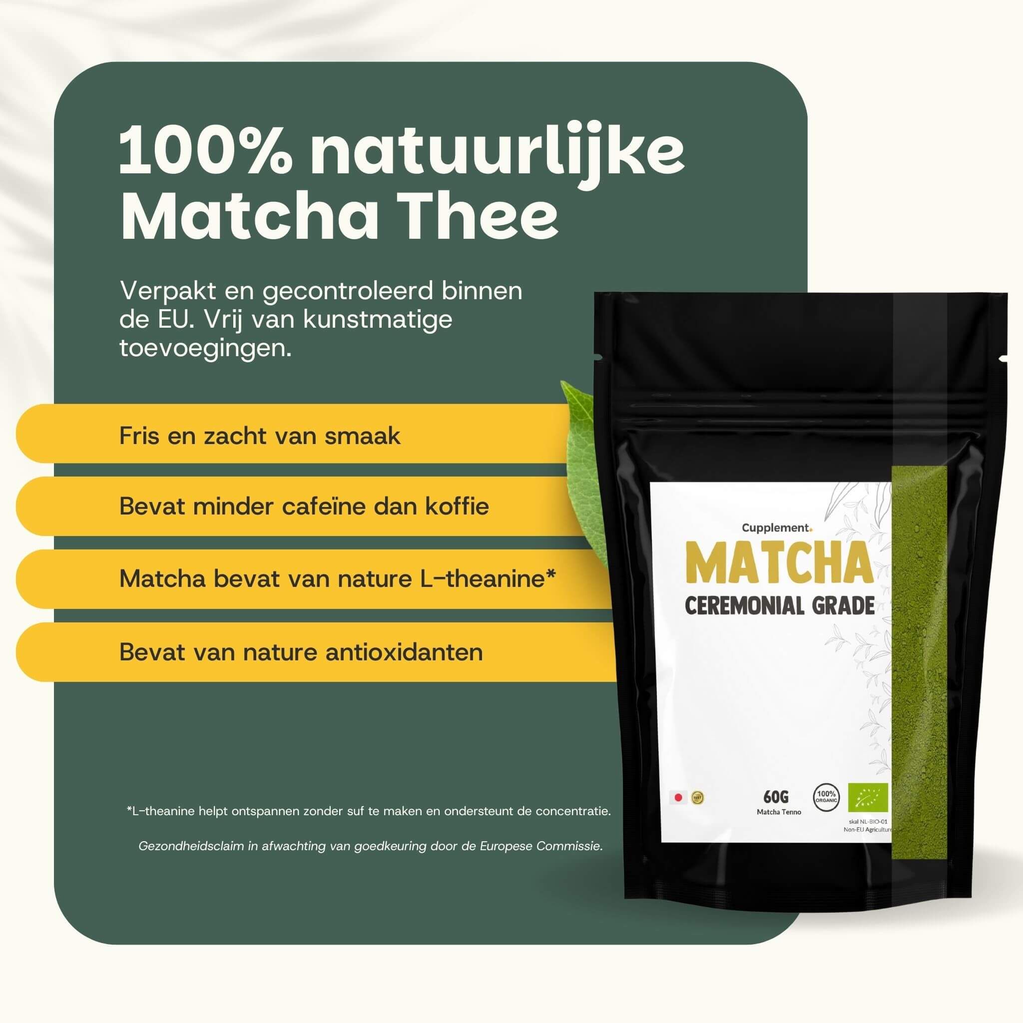 Zwart zakje matcha poeder. Tekst: Matcha Ceremonial Grade, 60g. Andere teksten: vers, minder cafeïne, L-theanine.