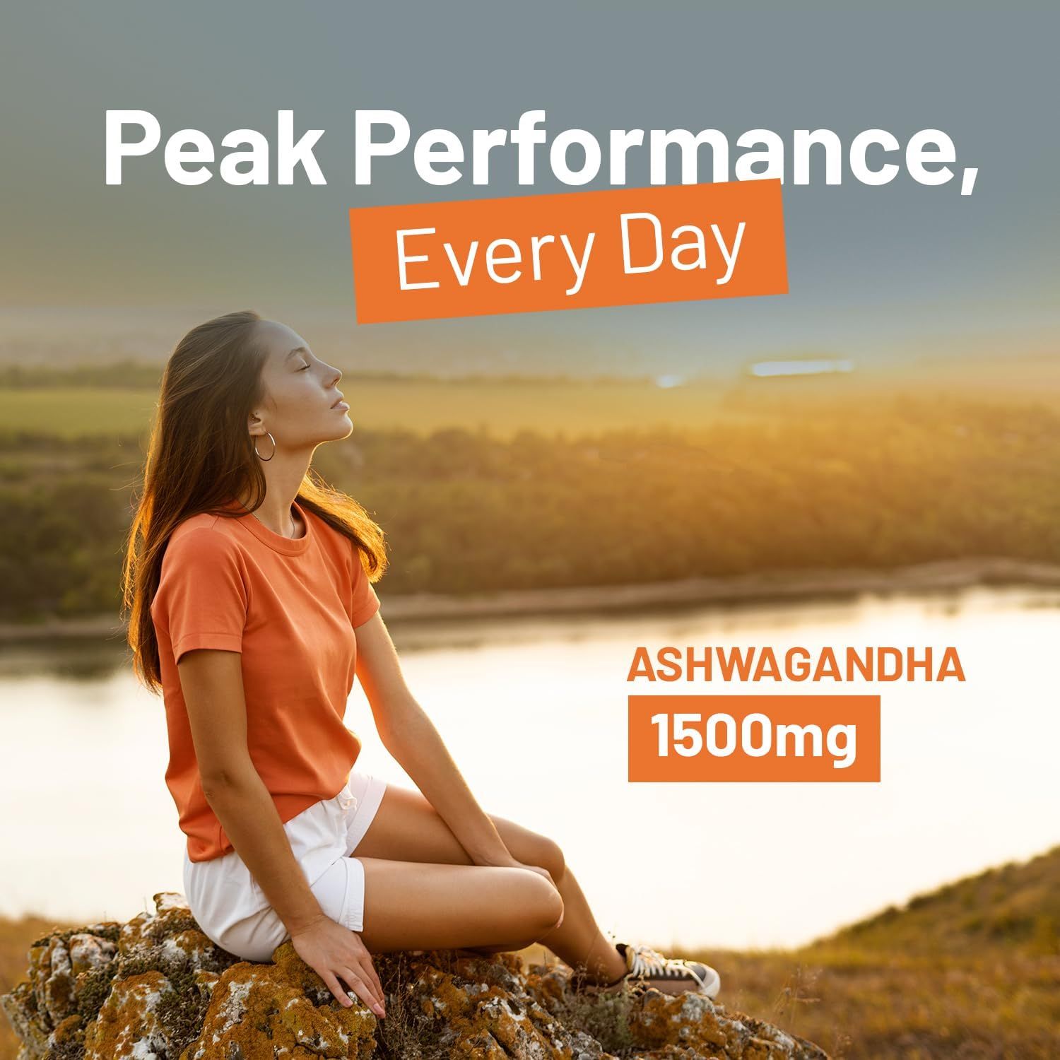 Femme assise sur un rocher, regardant au loin. Texte: Ashwagandha 1500mg. Fond orange avec texte: Peak Performance, Every Day.