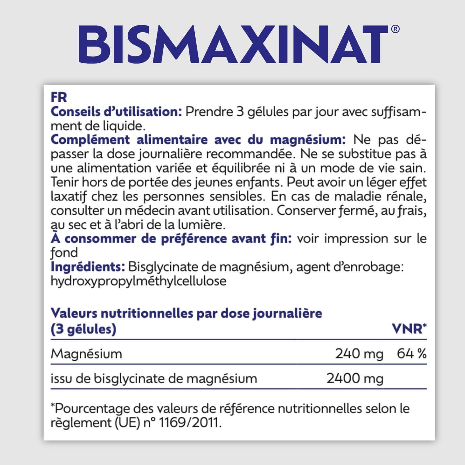 Tableau nutritionnel. Texte : BISMAXINAT, Magnesiumbisglycinat. Sans PEG et carraghénanes. 100% Vegan.