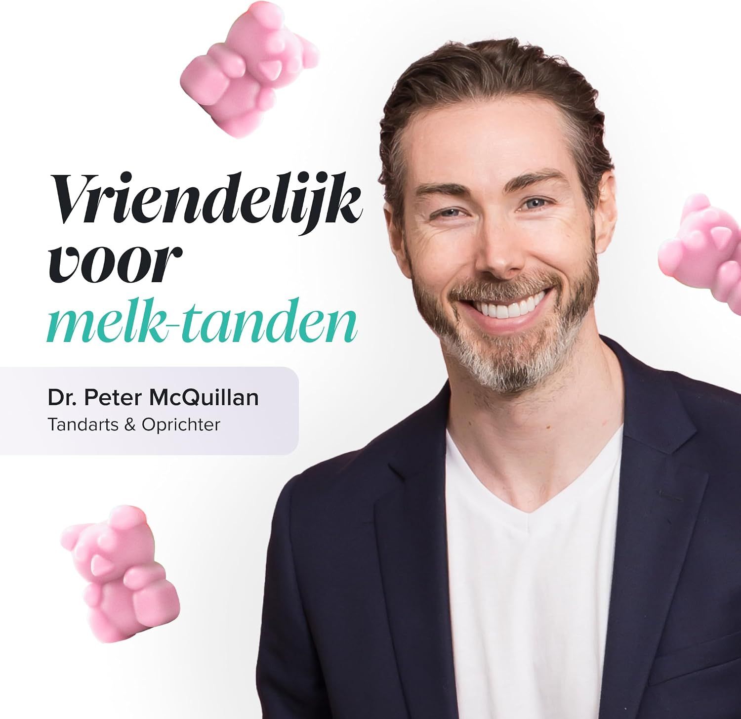 Tandarts Dr. Peter McQuillan glimlacht. "Vriendelijk voor melktanden, goedgekeurd door tandartsen."