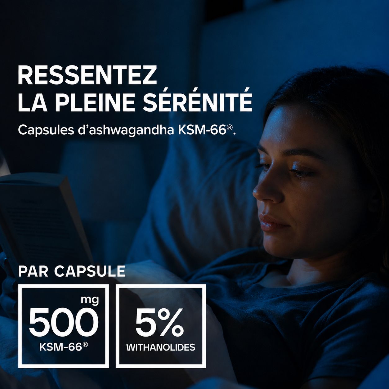 Capsules avec 500 mg de KSM-66 Ashwagandha, 5% de Withanolides par capsule.