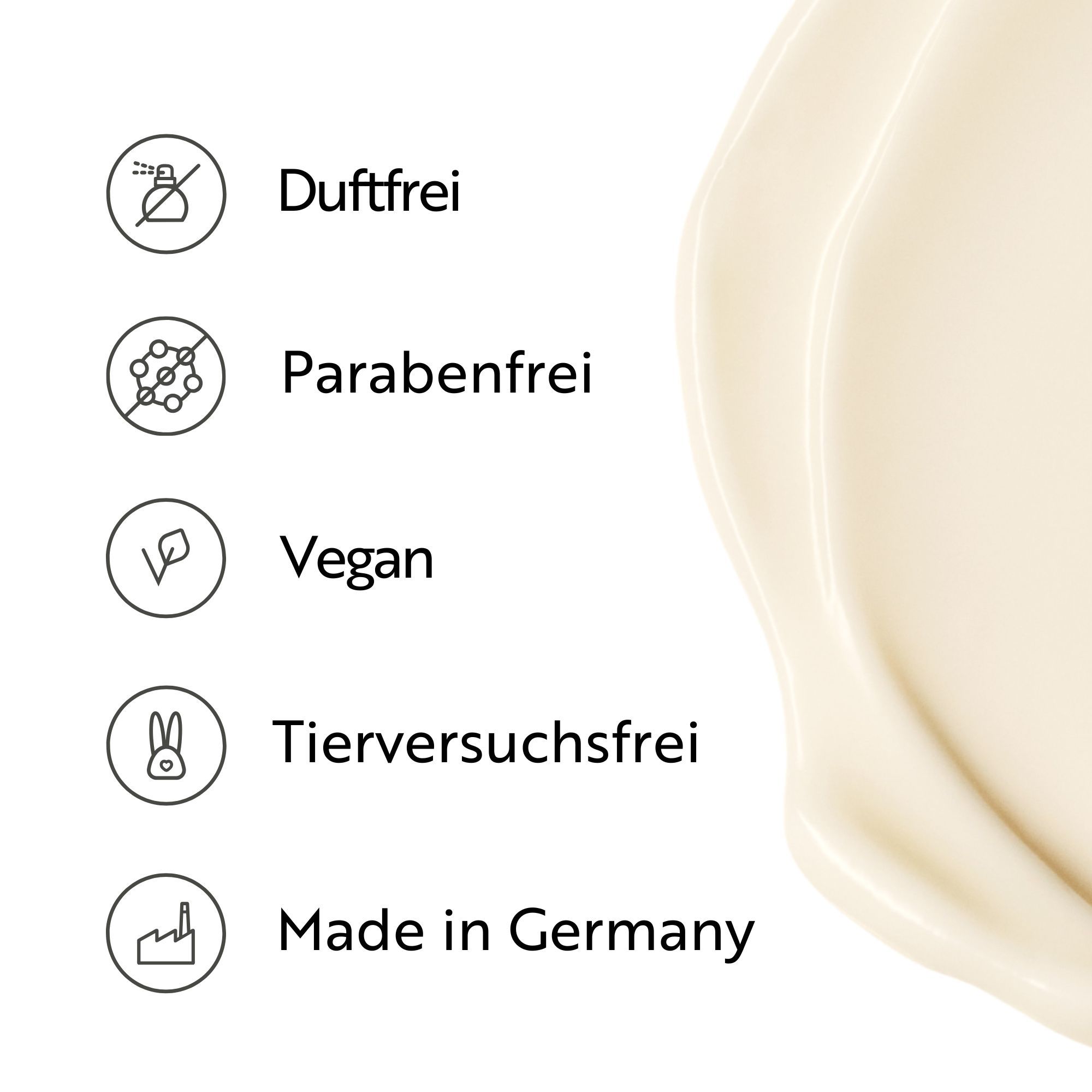 Symboles: Sans parfum, sans parabène, végétalien, sans expérimentation animale, Fabriqué en Allemagne. Sur une goutte de crème.