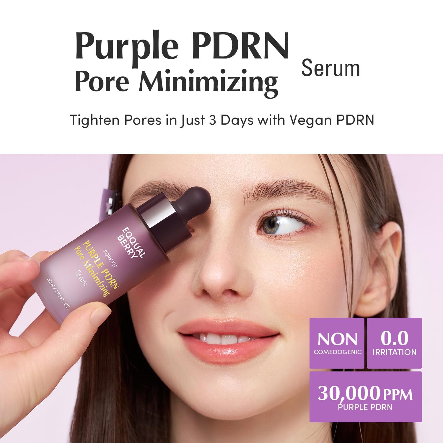 Femme tenant un flacon de sérum. Inscription: EQQUALBERRY, PURPLE PDRN Pore Minimizing Serum. Texte: Tighten Pores in just 3 Days with Vegan PDRN.