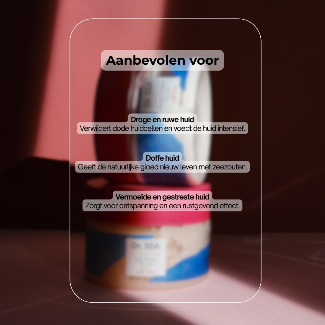 Product: Dr. SEA Salt Body Scrub. Aanbevolen voor: Gestreste, droge, doffe huid. Product op de achtergrond.