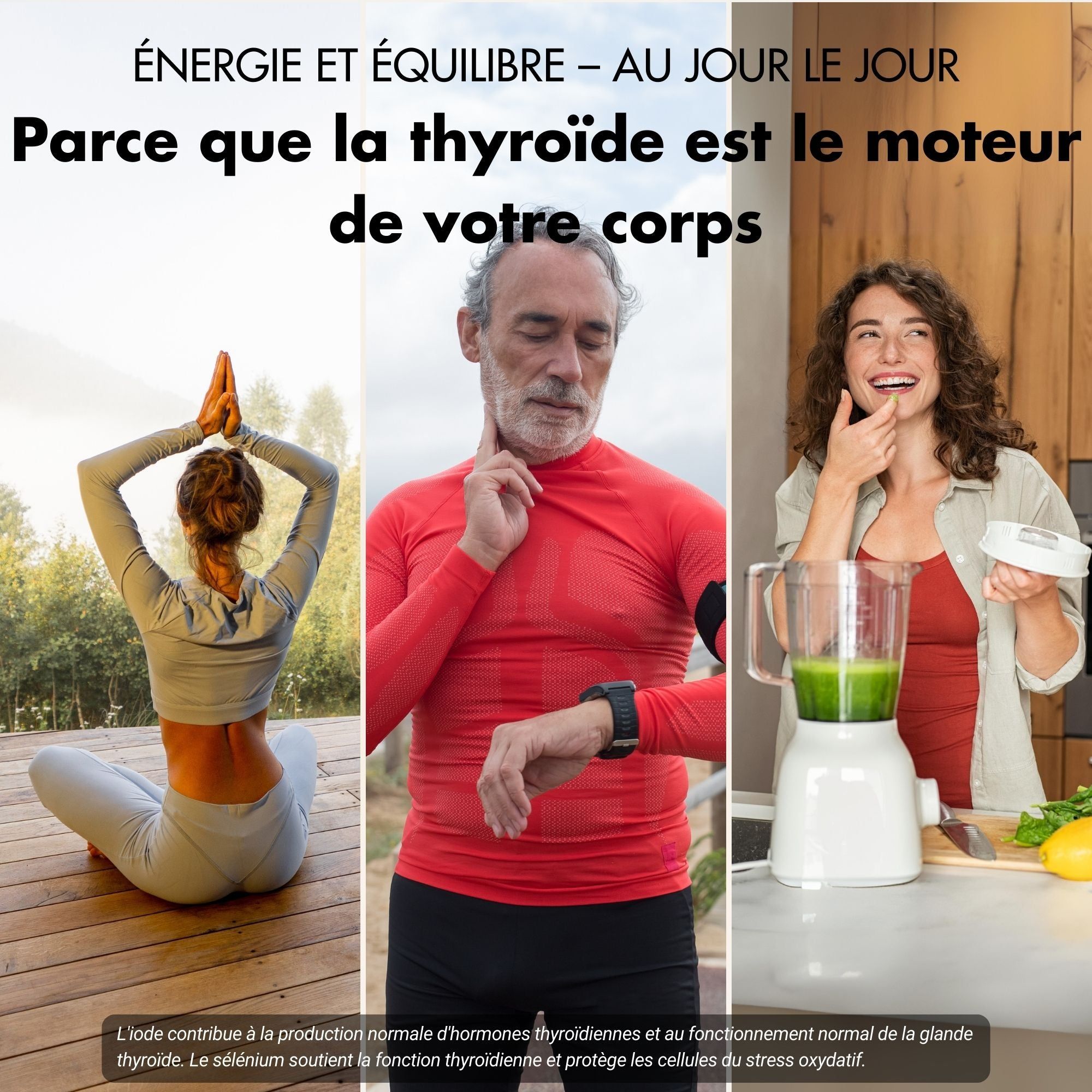 Trois personnes dans différentes situations. Texte : Énergie et équilibre - jour après jour. Parce que la thyroïde est le moteur.