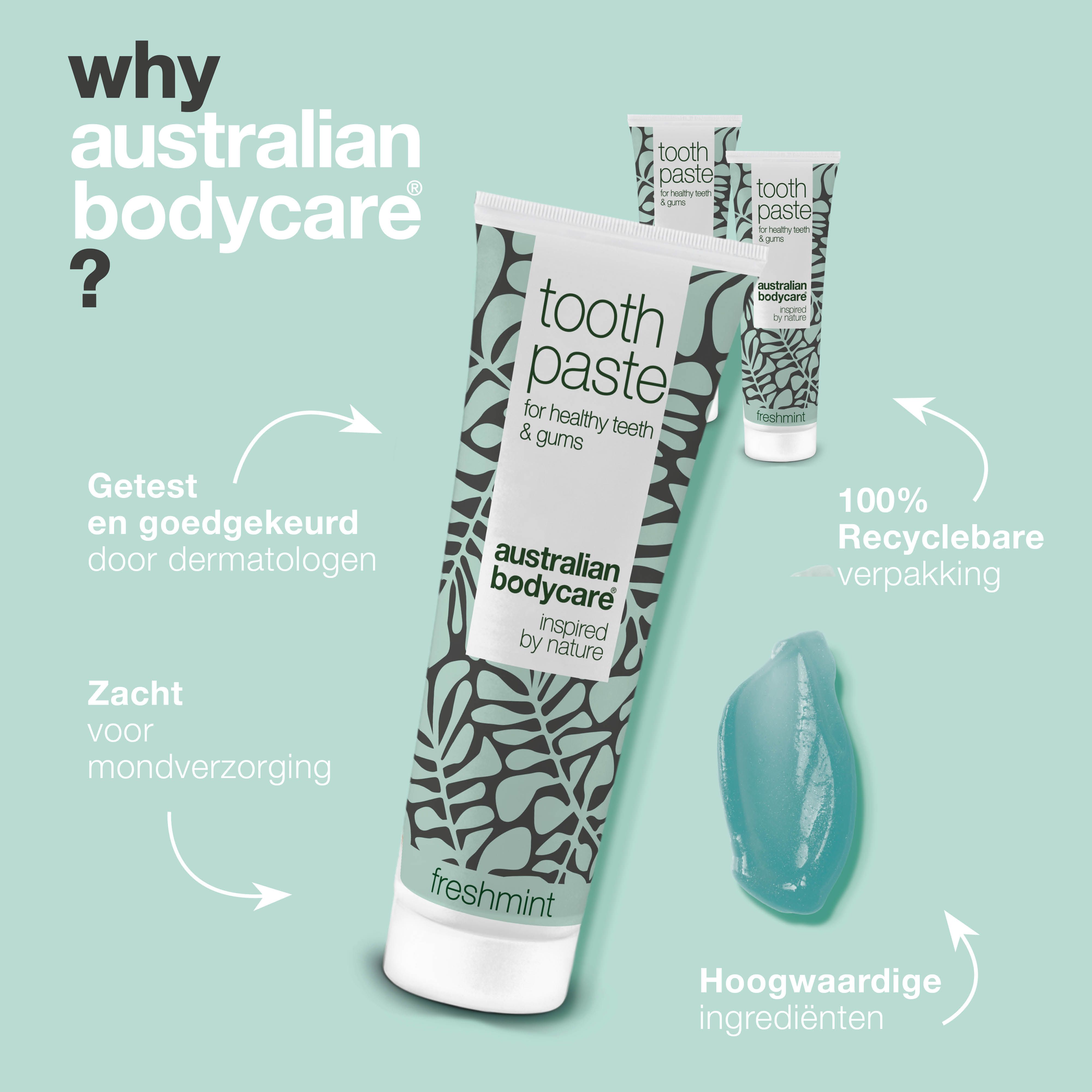 Tandpasta tubes en tandpasta gel. Tekst: Getest en goedgekeurd door dermatologen. Australian Bodycare.