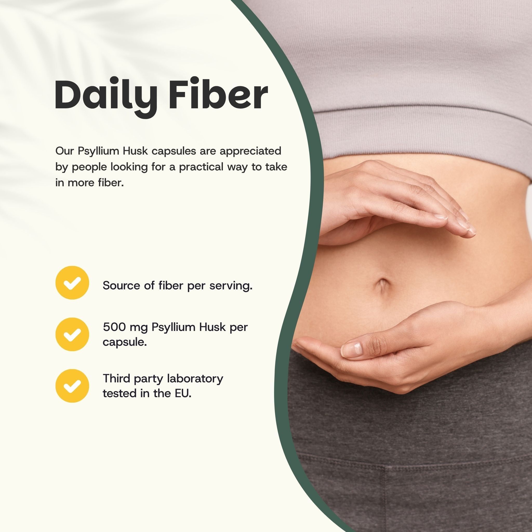 Ventre avec mains. Texte: Daily Fiber, 500 mg Psyllium Husk par gélule, testé en laboratoire.