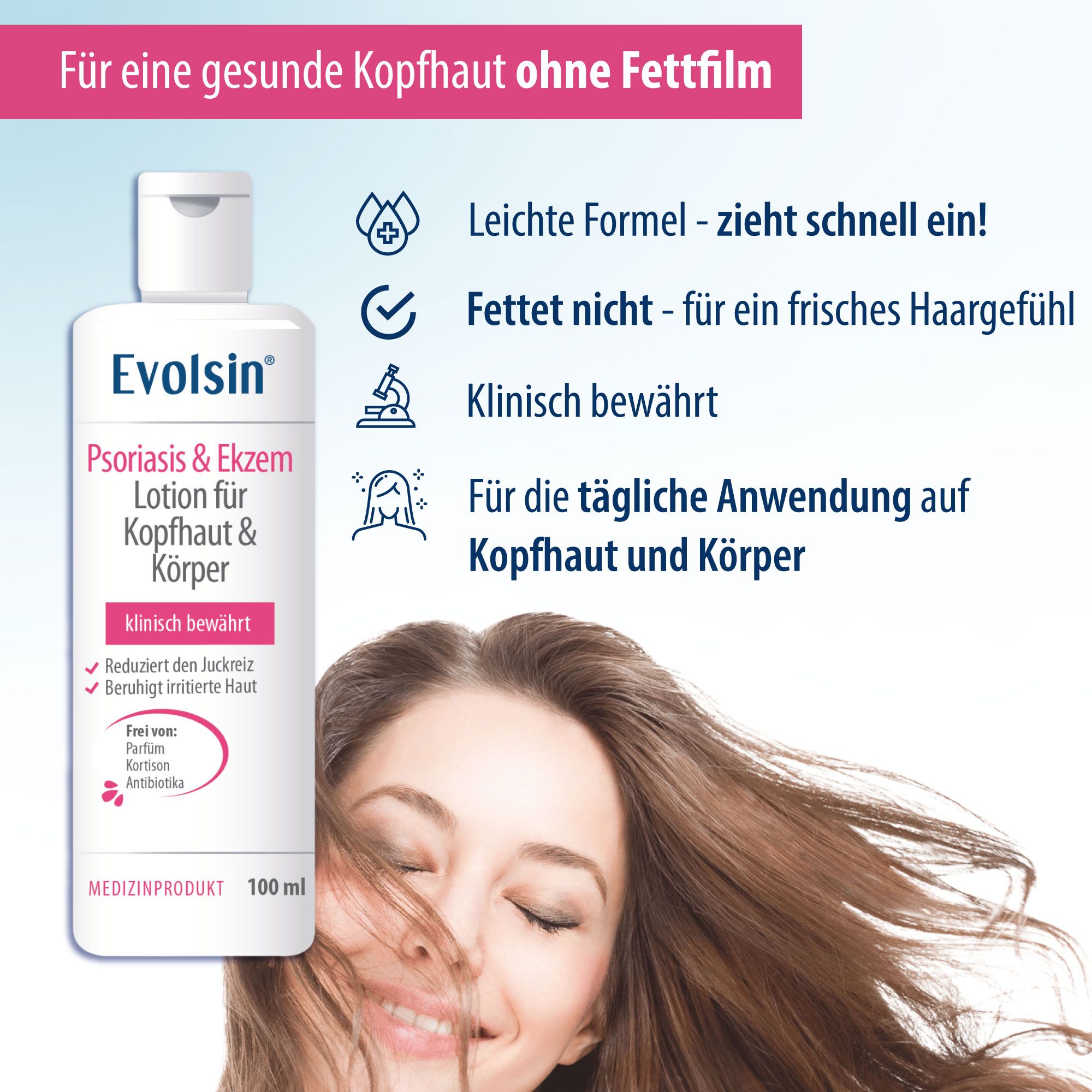 Flacon blanc avec lotion. Texte: Evolsin Psoriasis & Ekzem Lotion. Formule légère, pénètre rapidement, ne graisse pas. Pour cuir chevelu et corps.