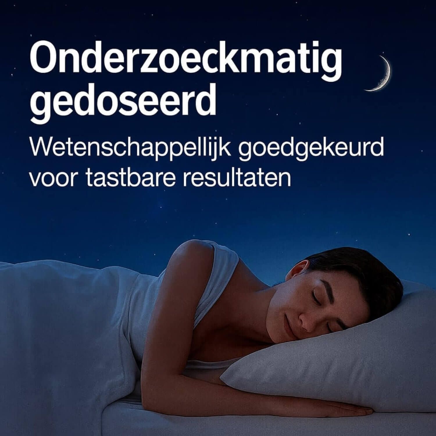Slapende vrouw. Maan. Tekst: Onderzoekmatig gedoseerd. Wetenschappelijk goedgekeurd.