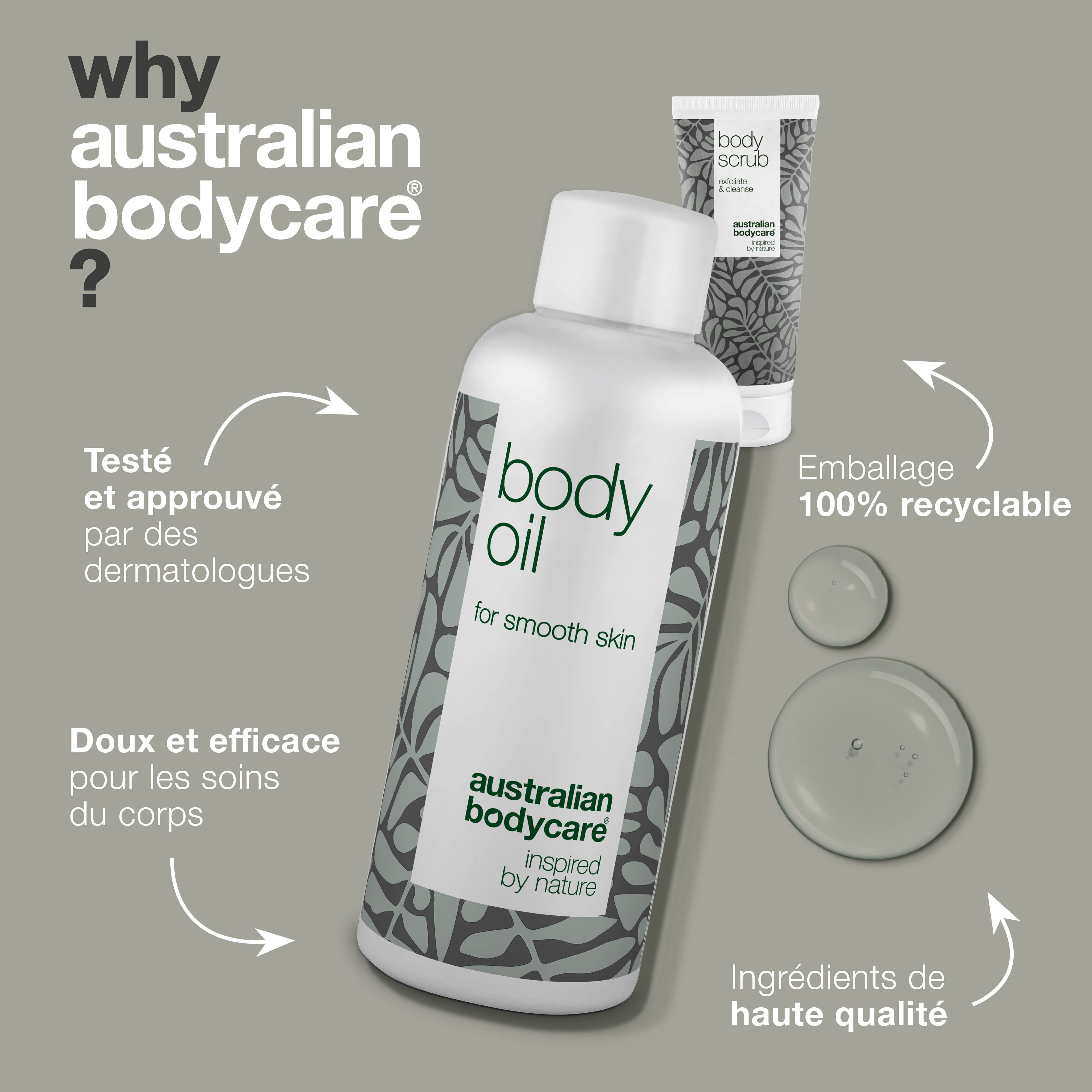 Body Oil et Body Scrub. Testé par des dermatologues. Emballage 100% recyclable. Ingrédients de qualité.