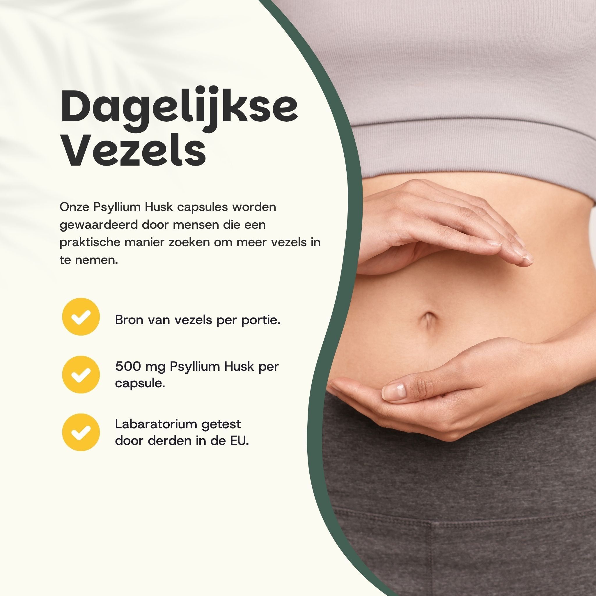 Tekst met gele vinkjes. 500 mg Psyllium Husk per capsule. Laboratorium getest in de EU. Vrouw houdt buik vast.
