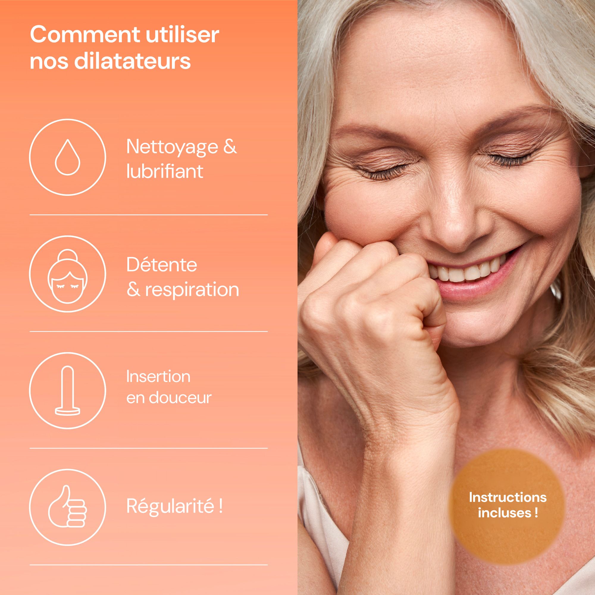 Instructions d'utilisation des dilatateurs : nettoyage, détente, insertion douce et régularité.