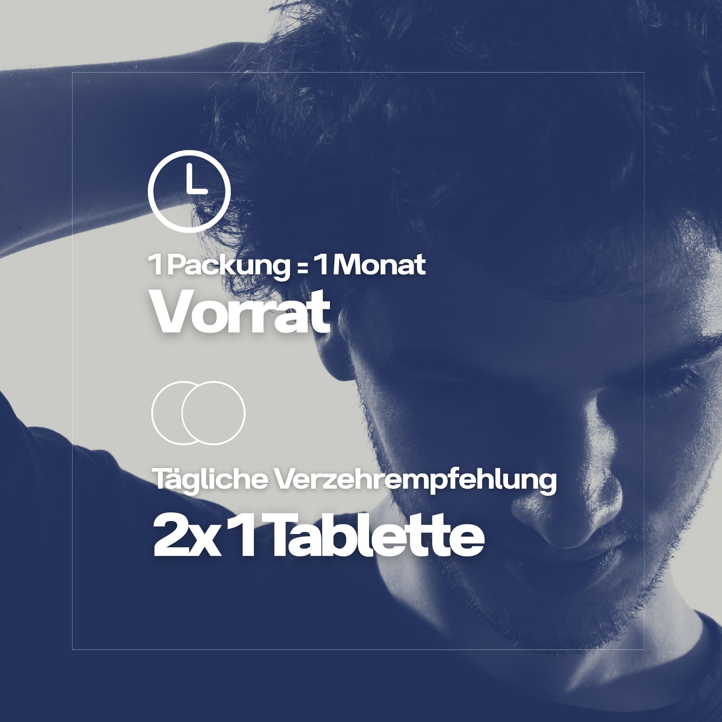Man met hand op hoofd. Tekst: 1 verpakking = 1 maand voorraad. Aanbevolen dagelijkse inname: 2x1 tablet.