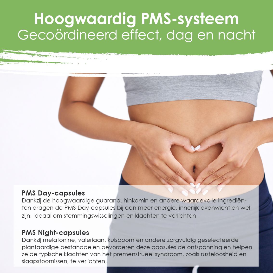 Vrouw met handen op de buik, overlapt door tekst over "PMS Day" en "PMS Night" capsules.