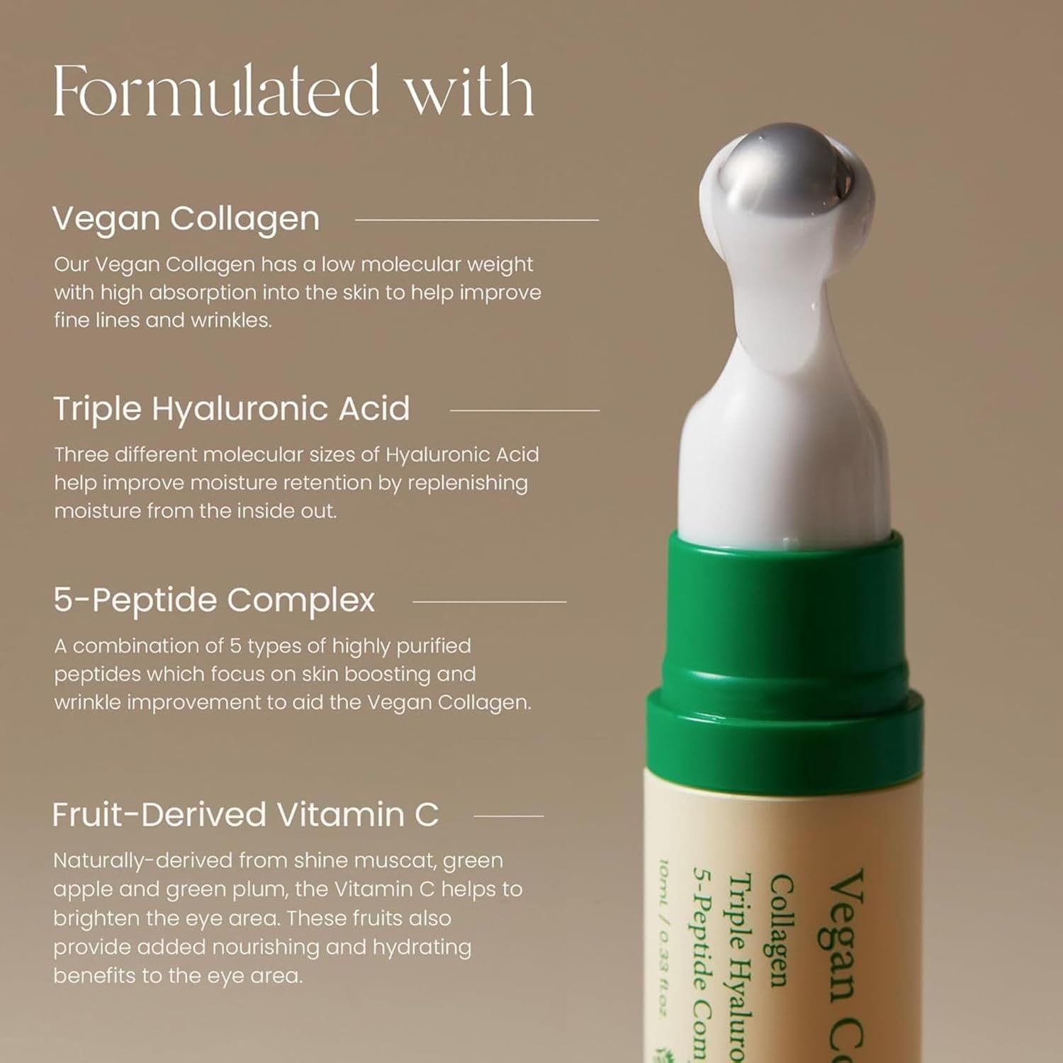 Gros plan de l'applicateur roll-on. Texte : Vegan Collagen, Acide Hyaluronique, Complexe 5-Peptides, Vitamine C.