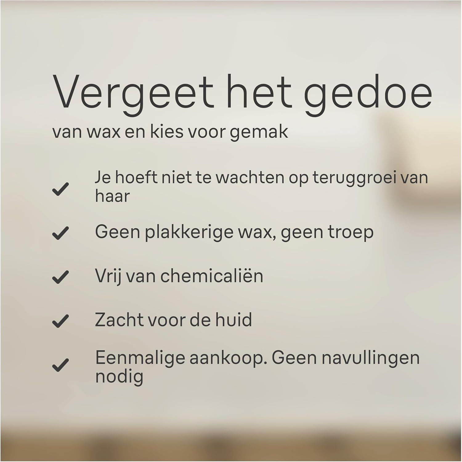 Lijst met voordelen: Niet wachten, geen rommel, geen chemicaliën, zacht, eenmalige aankoop.