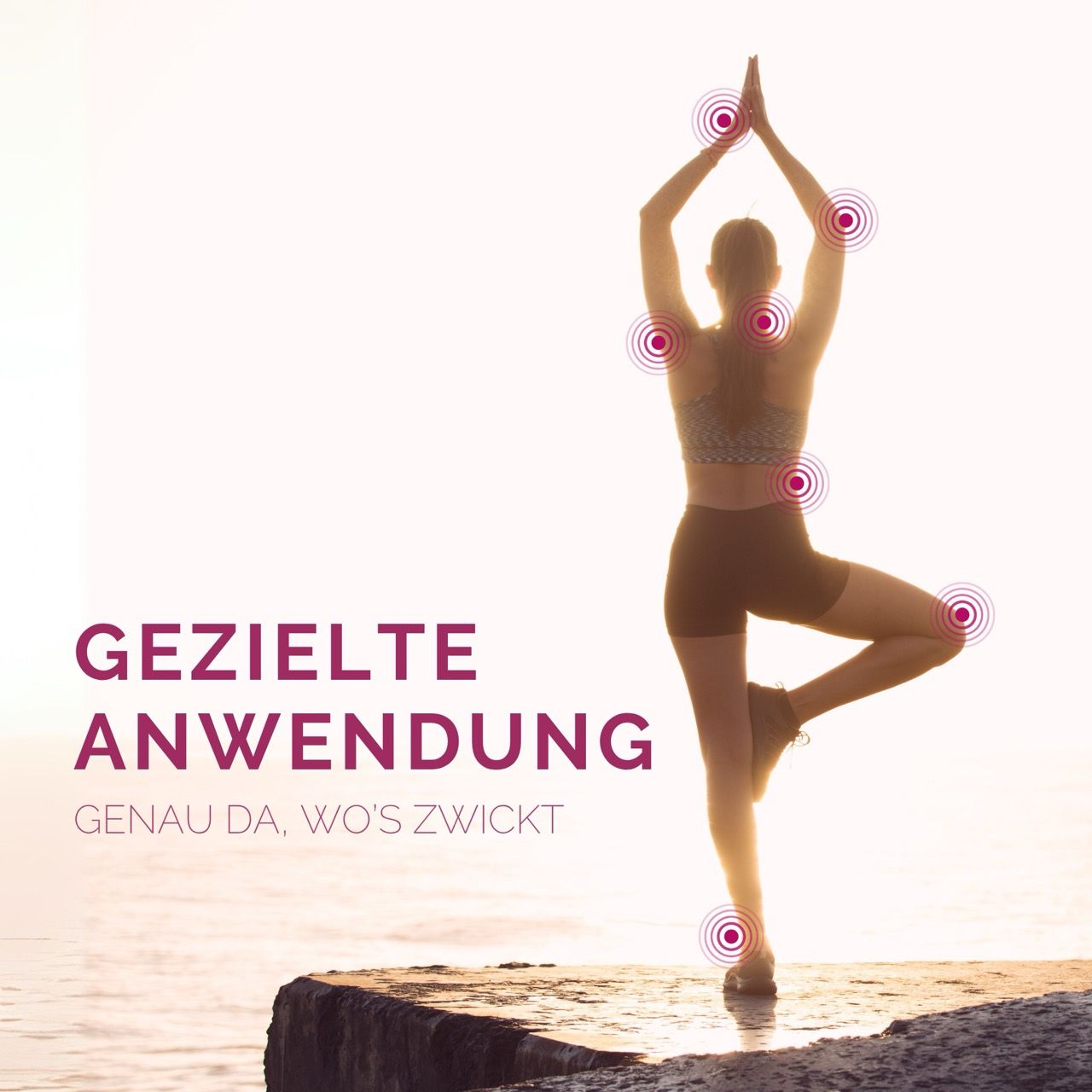 Persoon in yoga pose. Tekst: GERICHDE TOEPASSING. Precies daar waar het knelt.