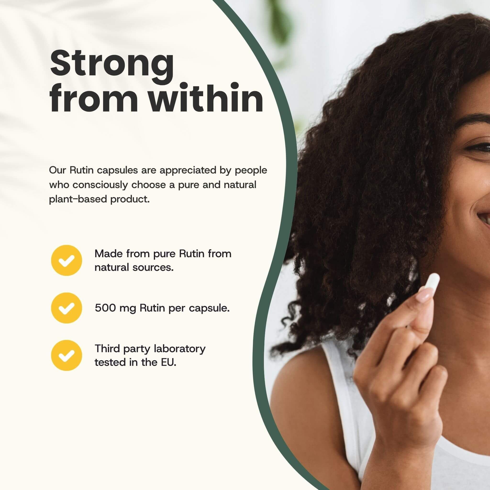 Femme tenant une gélule. Texte : 500 mg de rutine par gélule. Fabriqué à partir de rutine pure. Testé en UE.