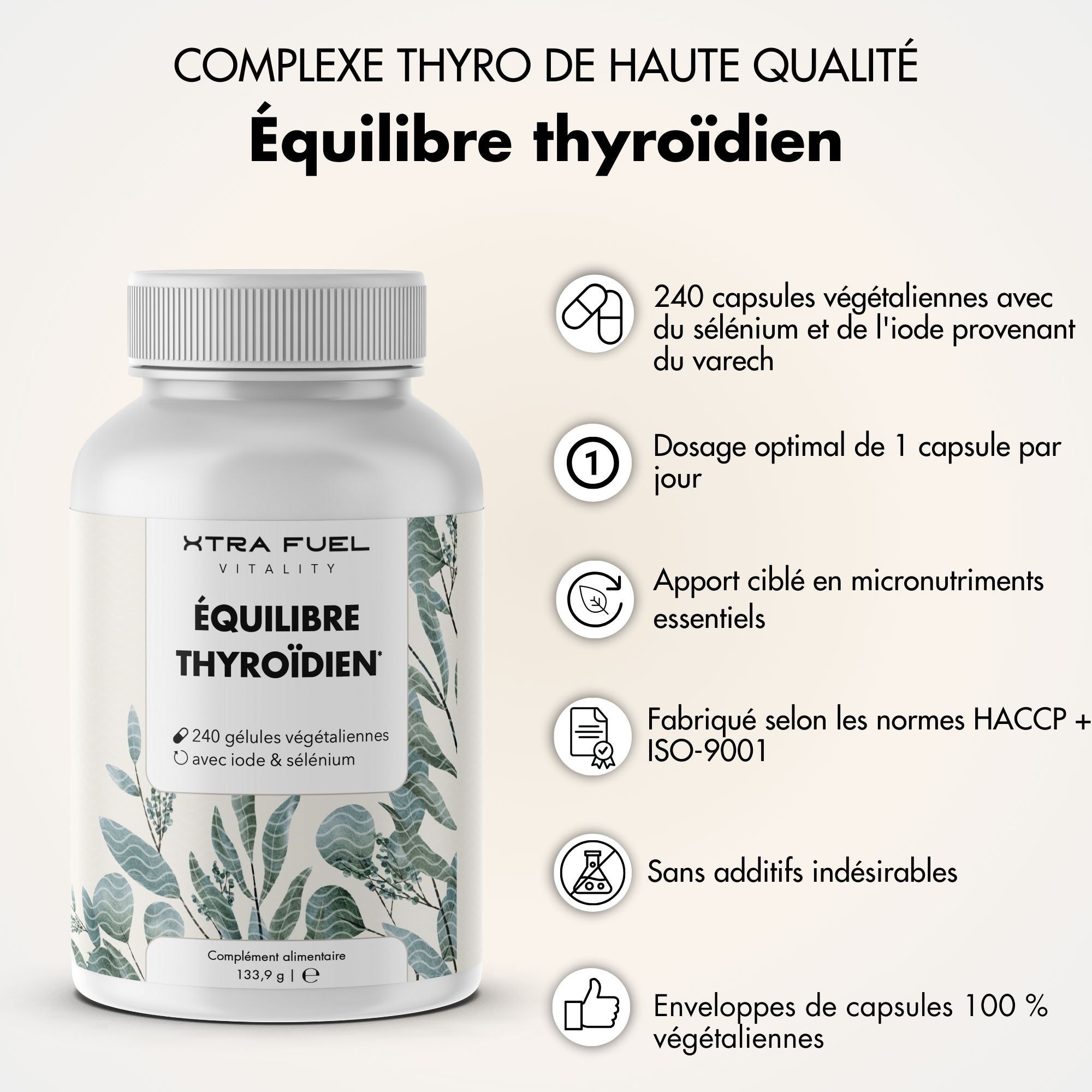 Flacon blanc avec capsules. Texte : XTRA FUEL, Équilibre thyroïdien. 240 capsules végétaliennes avec sélénium et iode. Informations.