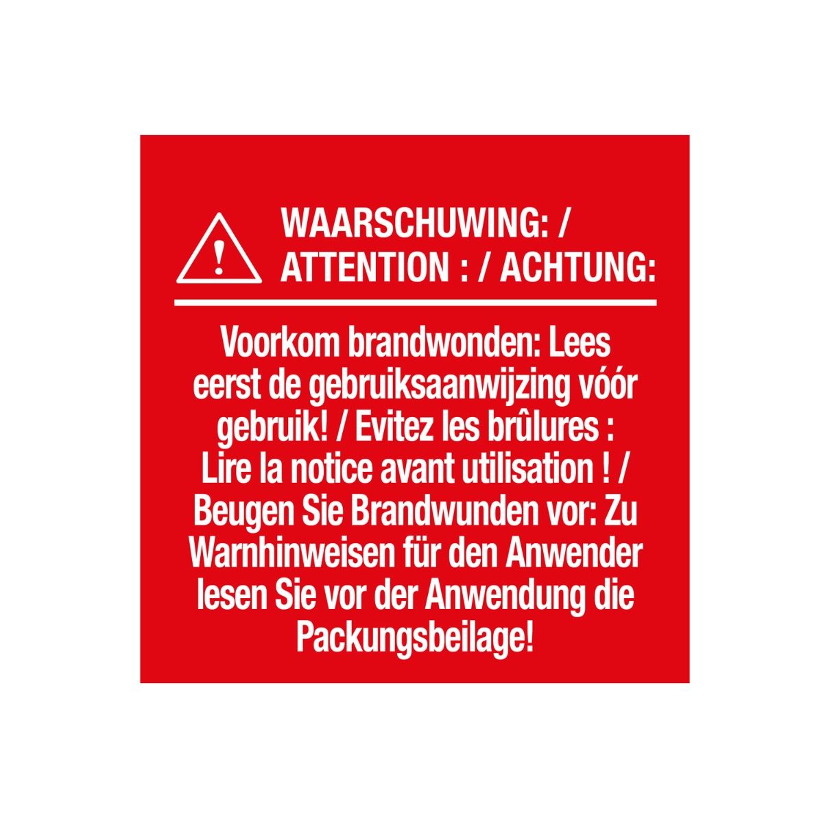 Panneau d'avertissement rouge avec texte blanc. Contient des avertissements pour éviter les brûlures. Multilingue.