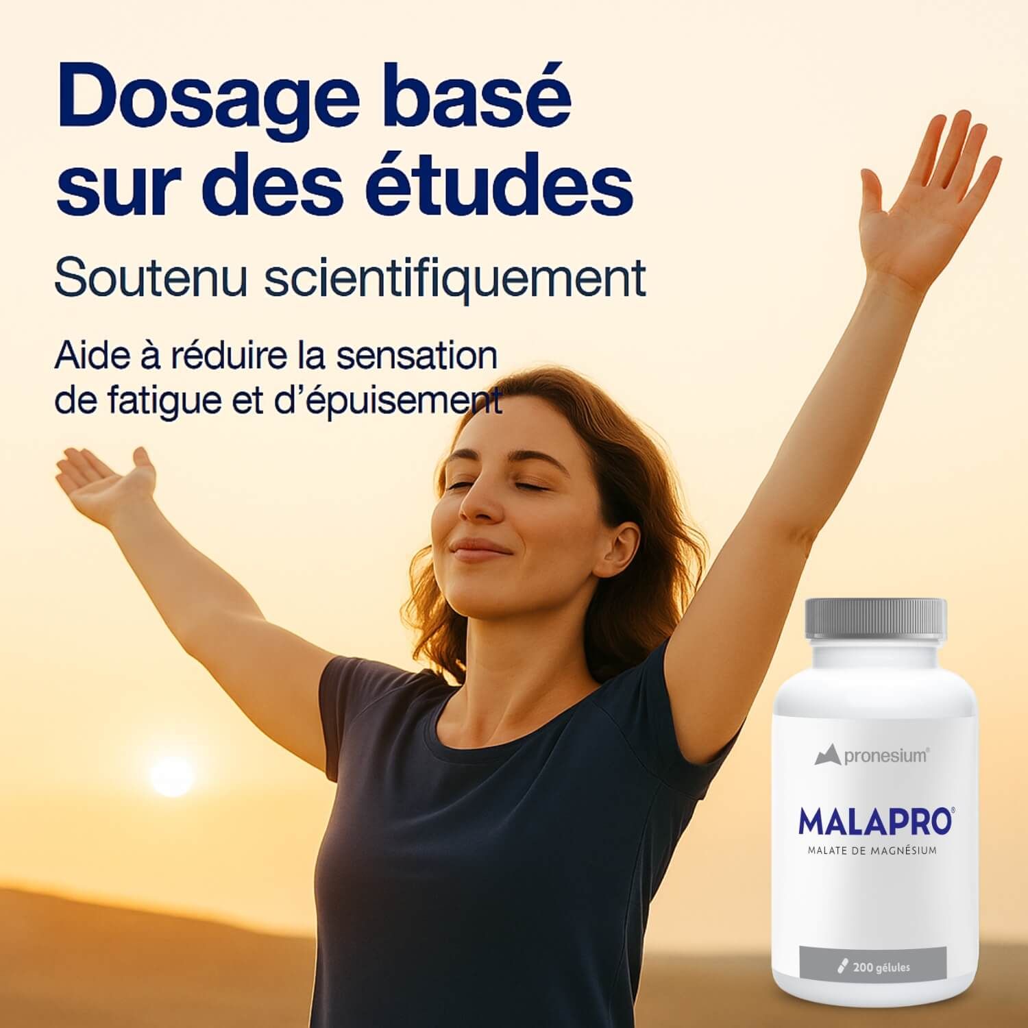 Femme avec les bras levés. Texte : Dosage basé sur des études. Flacon : MALAPRO, 200 gélules.