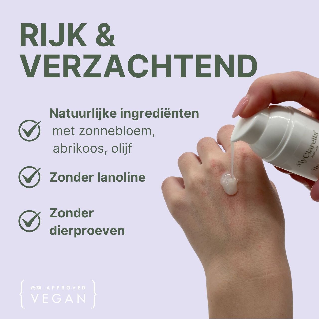 Hand met product. Tekst: Natuurlijke ingrediënten, zonder lanoline, zonder dierproeven. Merk: MyClarella. Vegan-keurmerk.