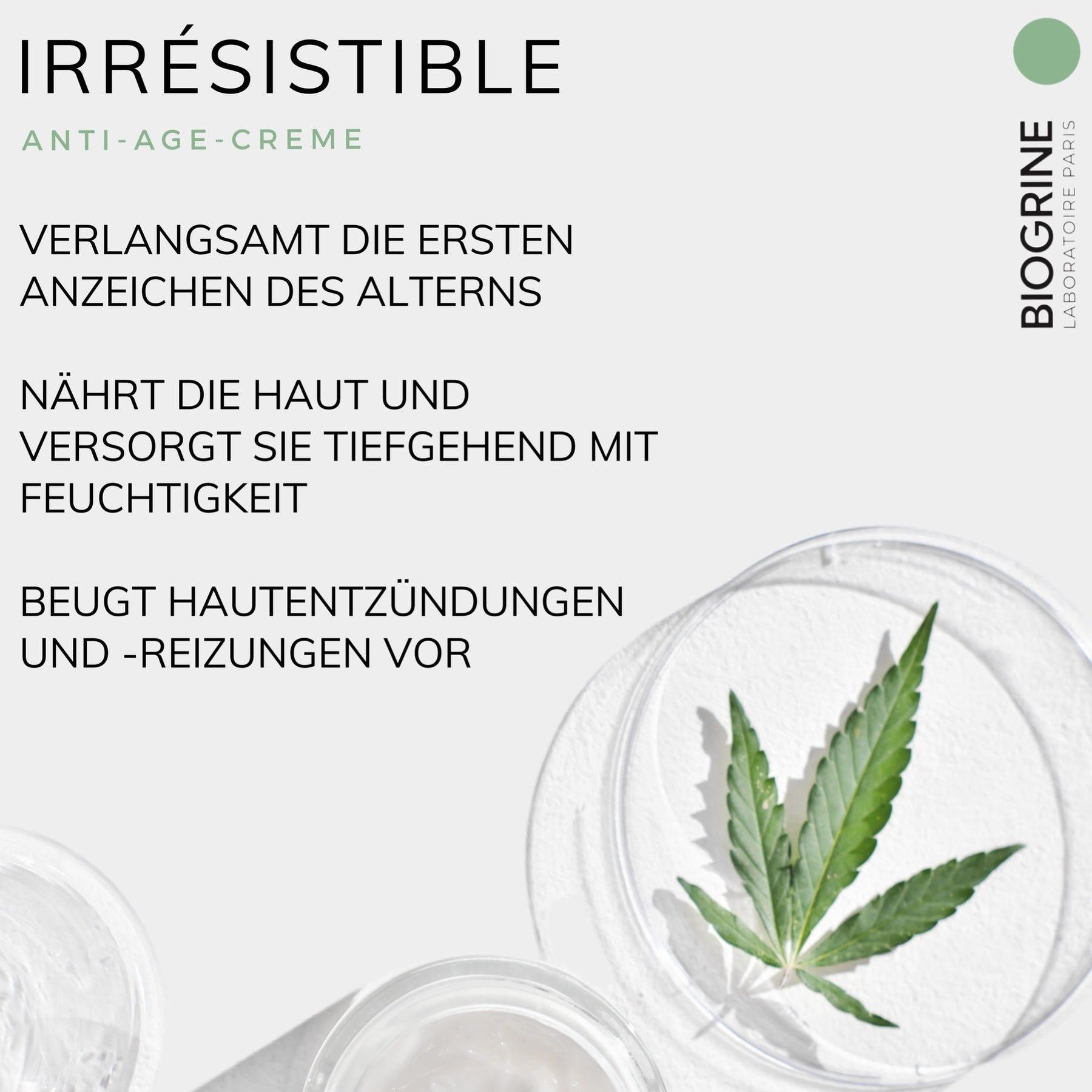 Tekst: „IRRESISTIBLE“ anti-aging crème met CBD. Vertraagt tekenen van veroudering. Voedt de huid. BIOGRINE.
