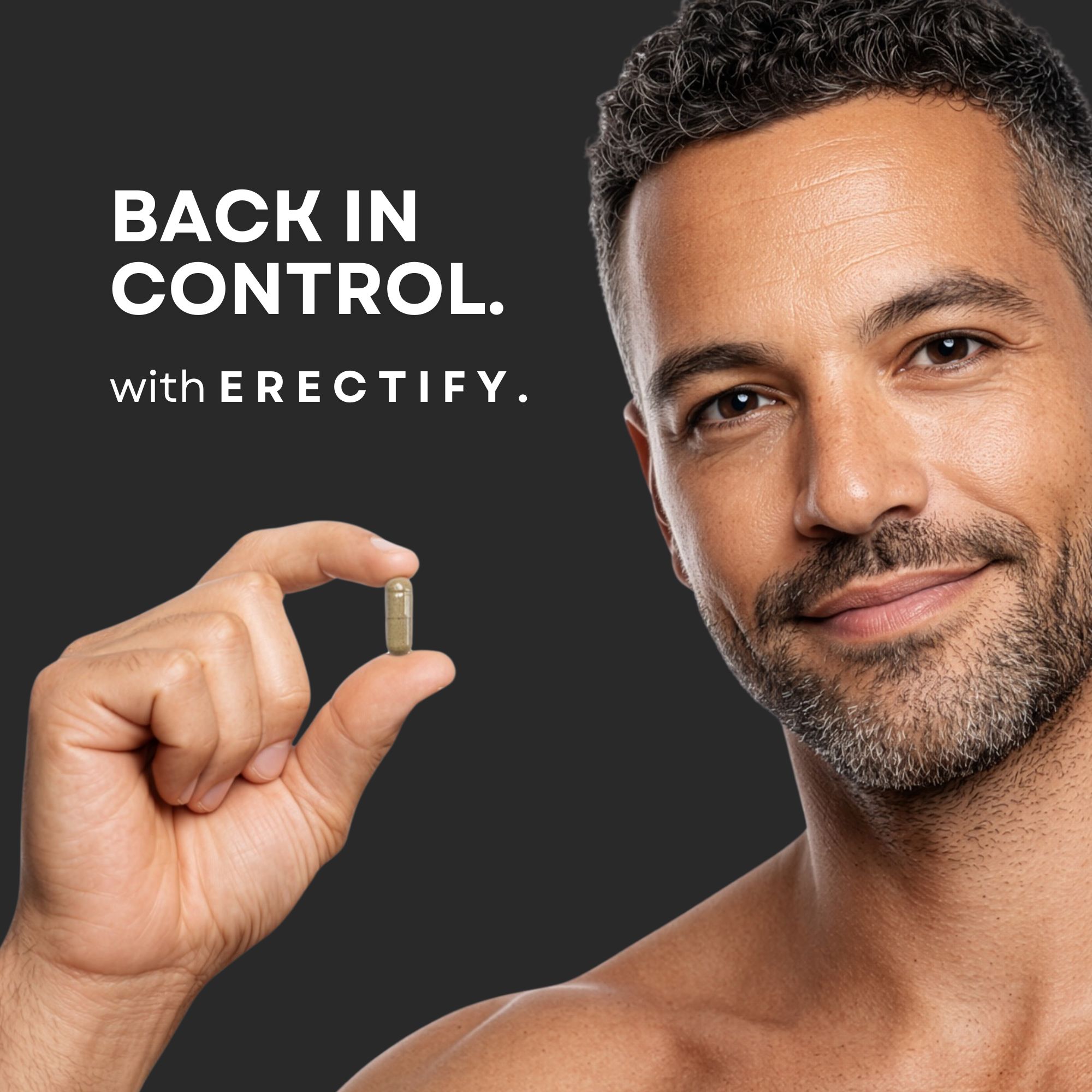 Man houdt een capsule vast. Tekst: BACK IN CONTROL. with ERECTIFY.