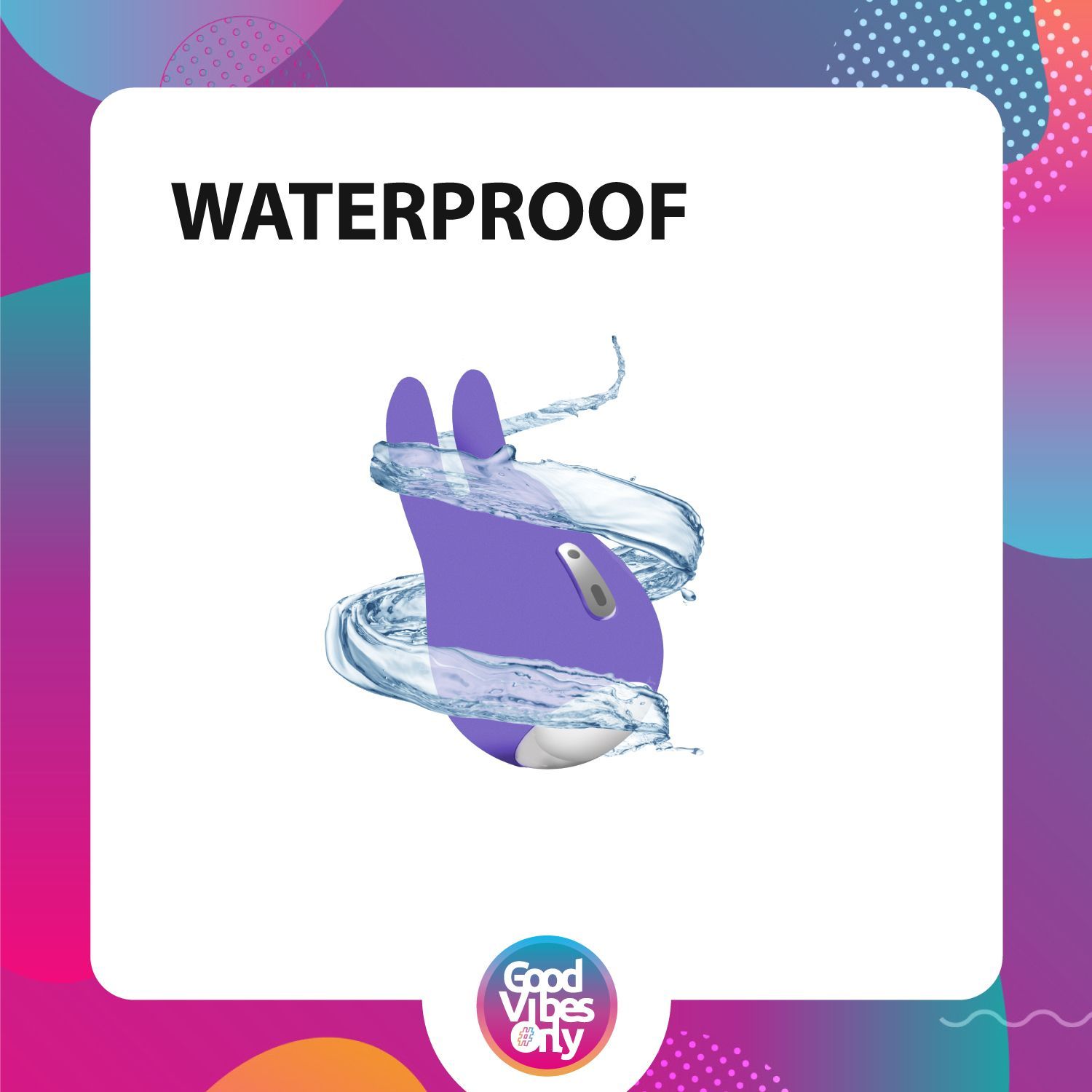 Paarse vibrator met konijnenoren omringd door water. Tekst: WATERPROOF. Merk: Good Vibes Only.