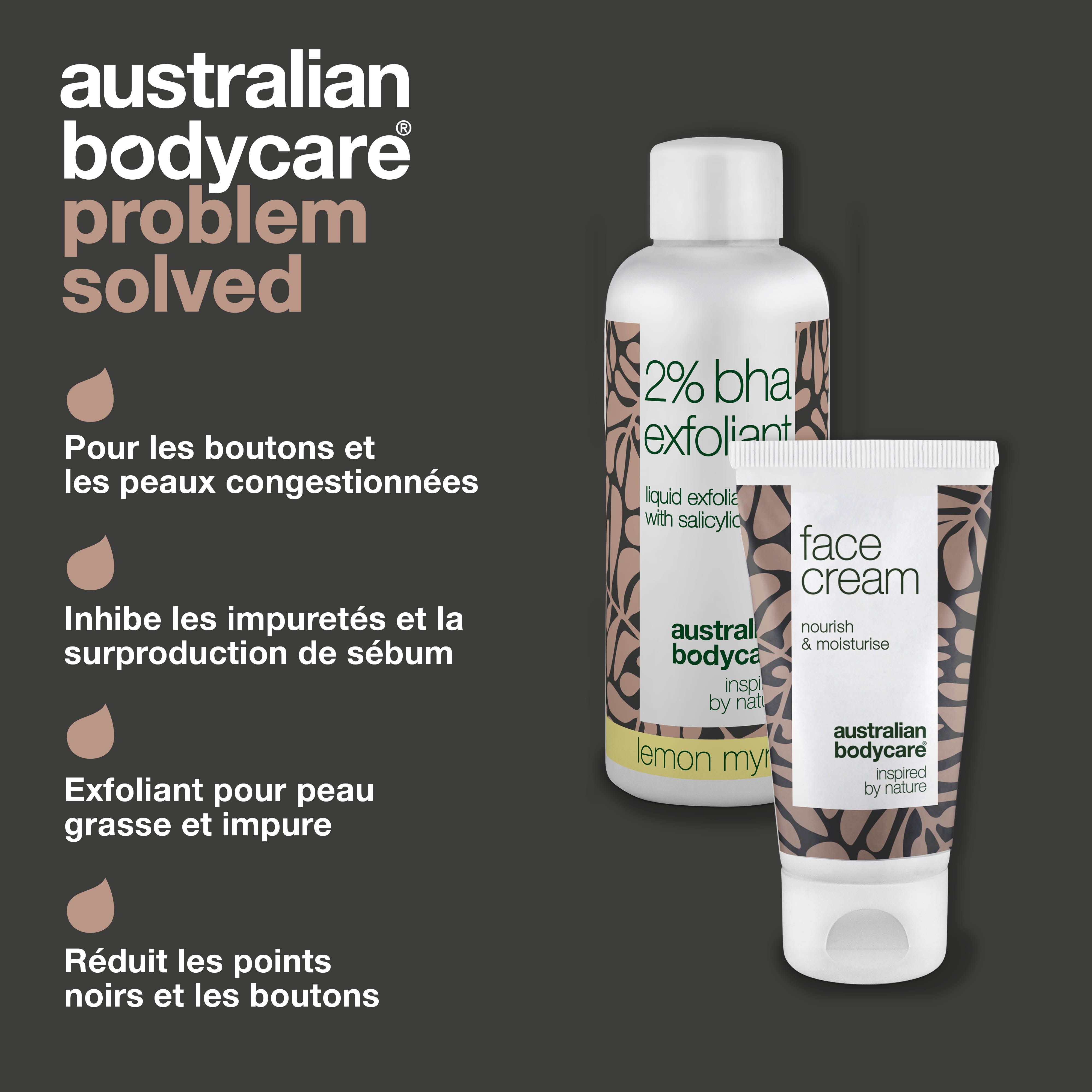 2% BHA Exfoliant et Face Cream. Texte : Australian Bodycare, Problème résolu. Avantages.