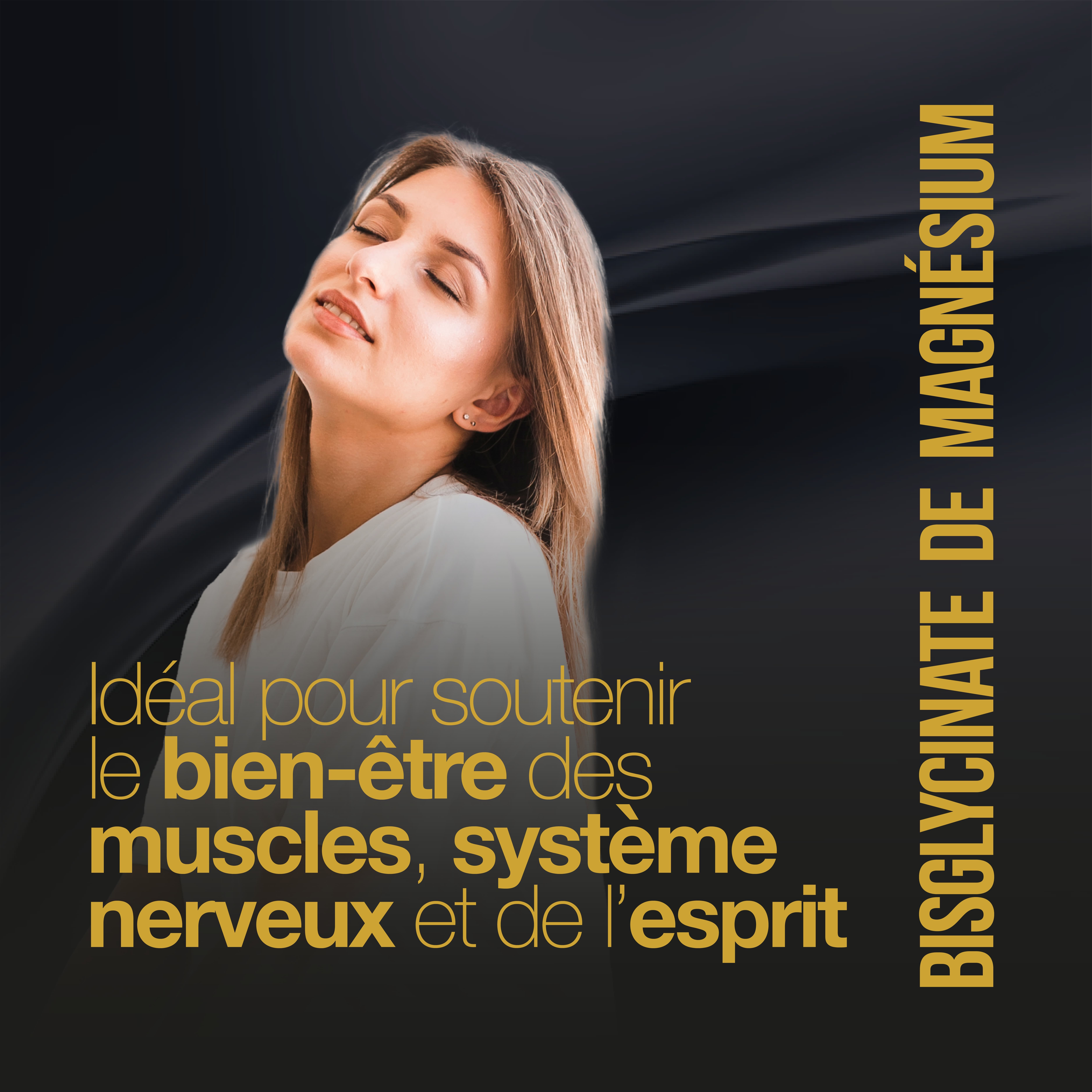 Femme aux yeux fermés. Texte: Bisglycinate de Magnésium. Idéal pour les muscles, le système nerveux et l'esprit.