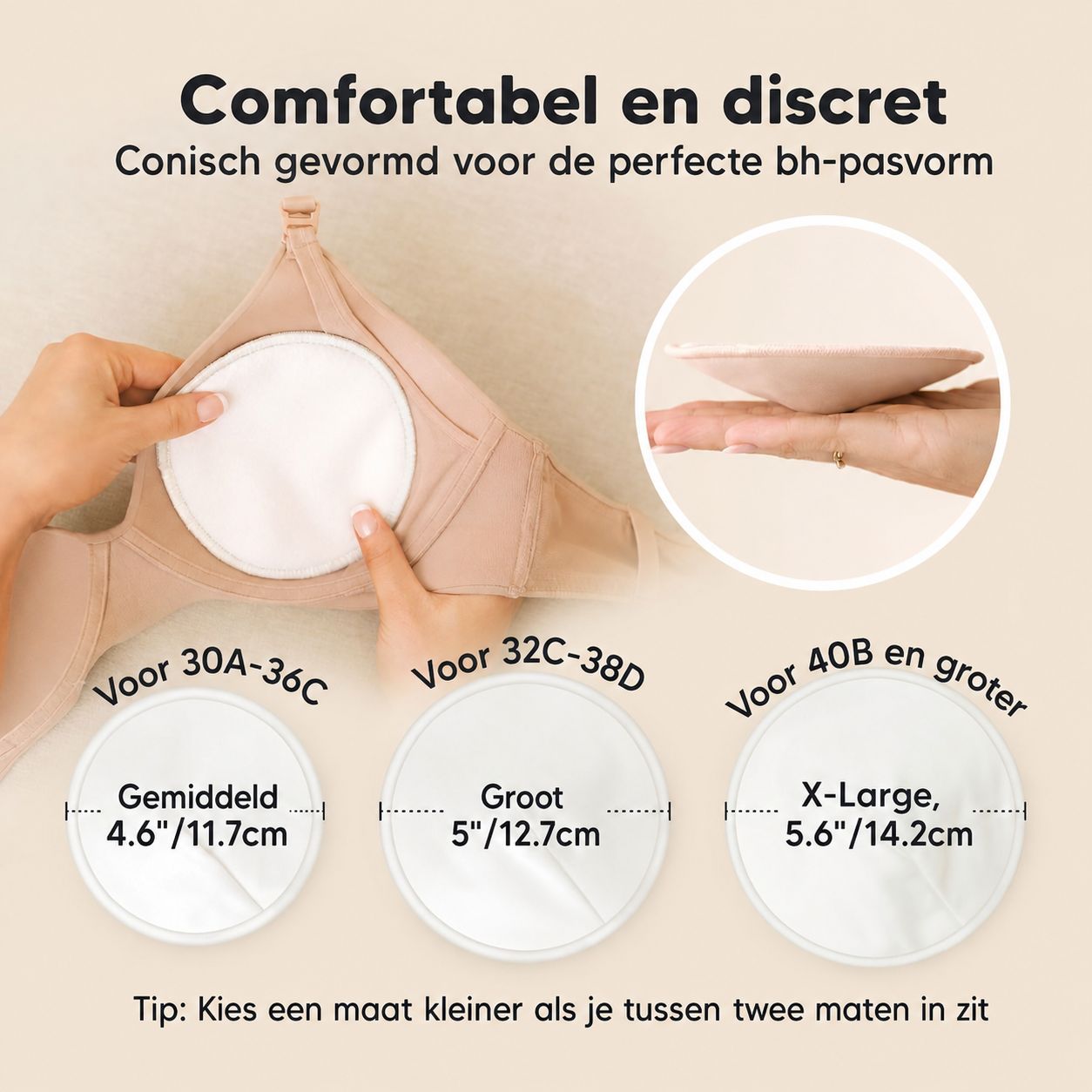 Drie maten zoogcompressen: 11,7 cm, 12,7 cm en 14,2 cm diameter. Een zoogcompres wordt in een bh geplaatst.