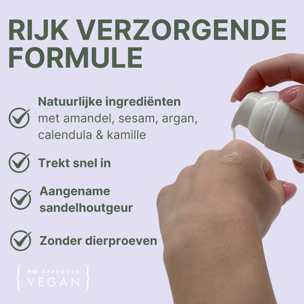 Hand met olie. Tekst: Rijk verzorgende formule. Natuurlijke ingrediënten met amandel, sesam, argan, calendula & kamille. Vegan.