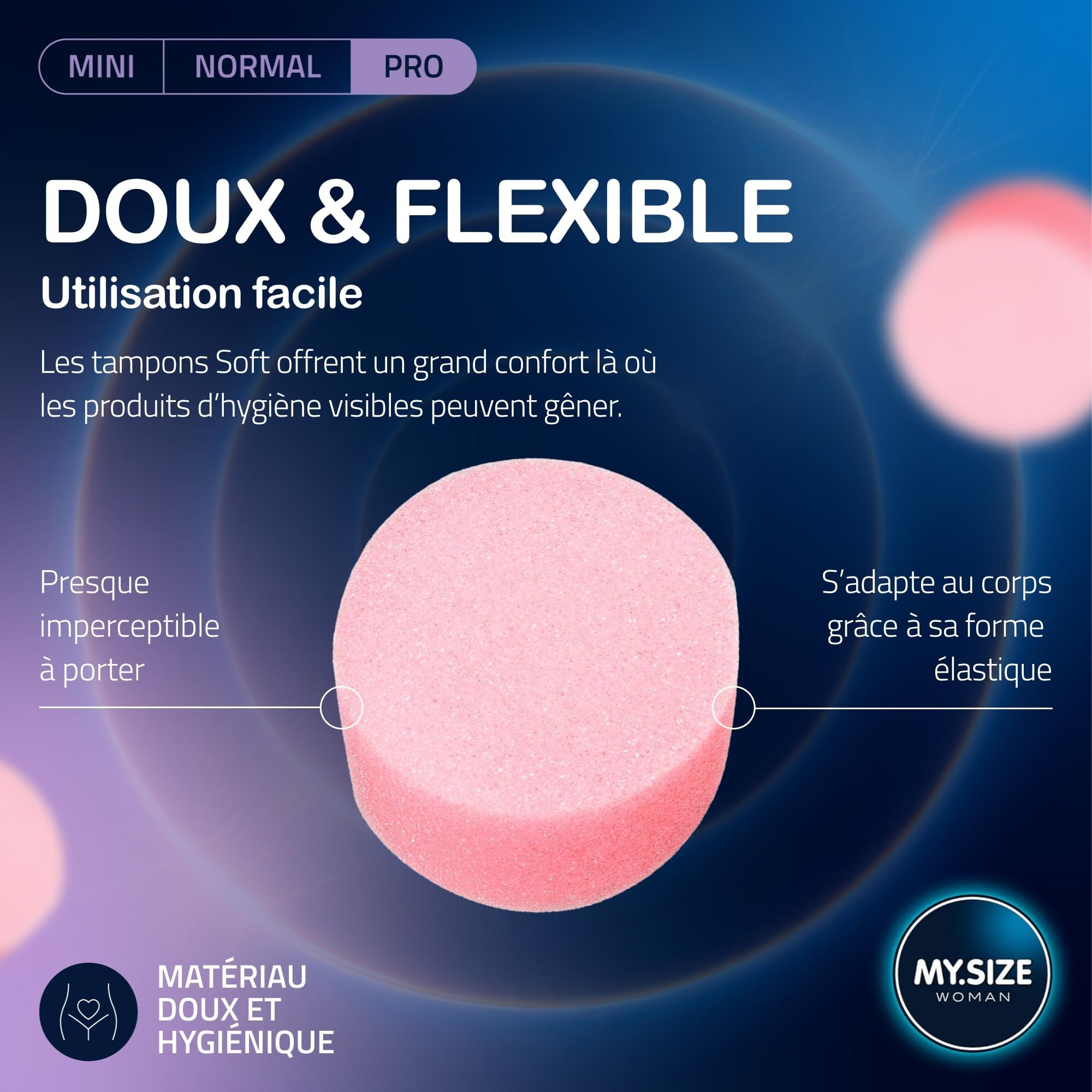 Un tampon rose doux et flexible. "Doux & Flexible" et "MY.SIZE WOMAN" sont visibles.
