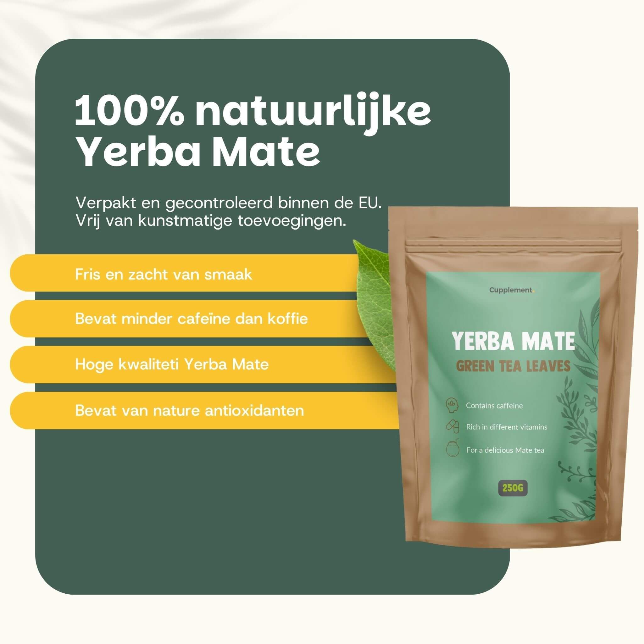 Zakje Yerba Mate Green Tea Leaves. Tekst: 100% natuurlijke Yerba Mate. Bevat minder cafeïne dan koffie. 250g.