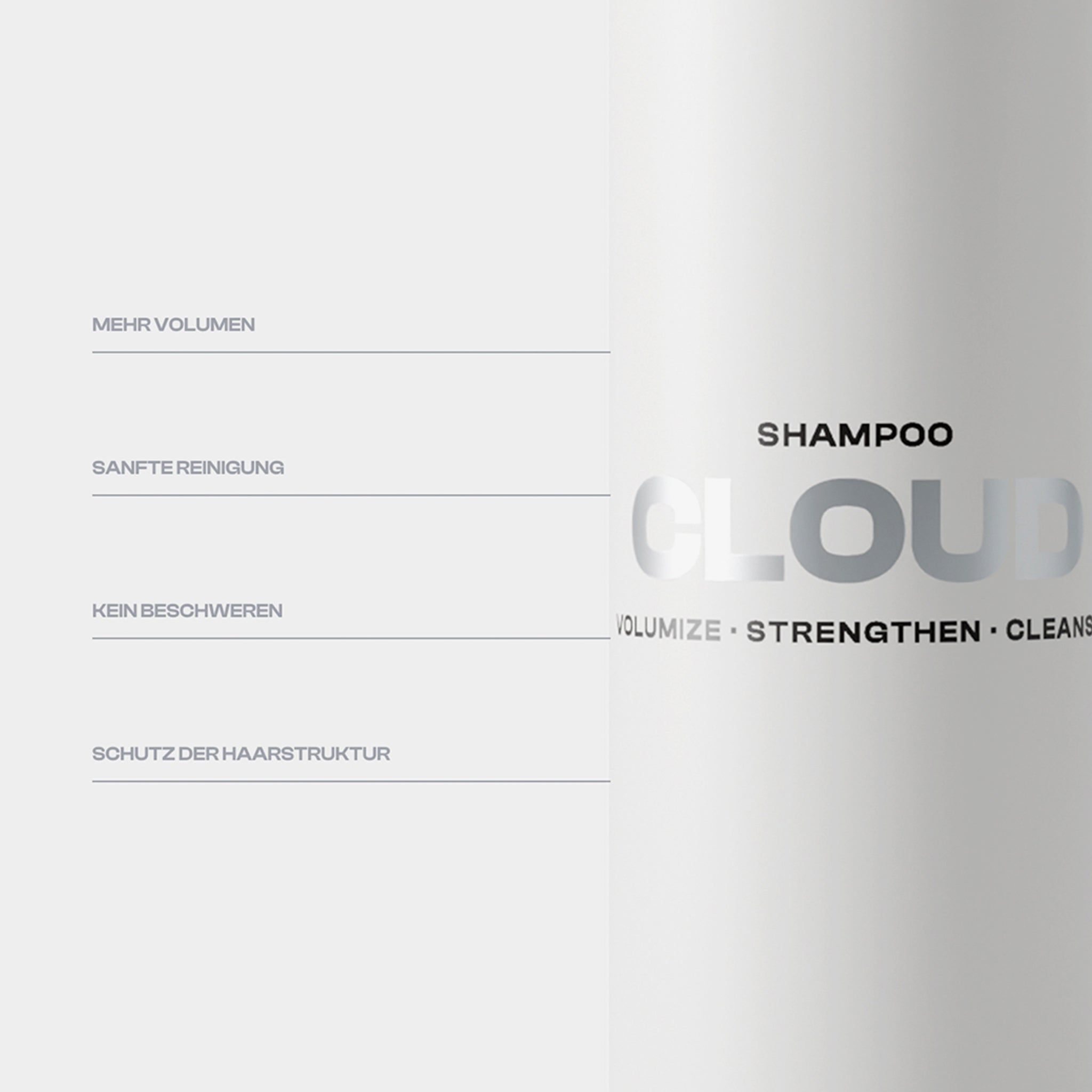 Witte fles met tekst: SHAMPOO CLOUD, VOLUMIZE, STRENGTHEN, CLEANSE. Grijze letters.