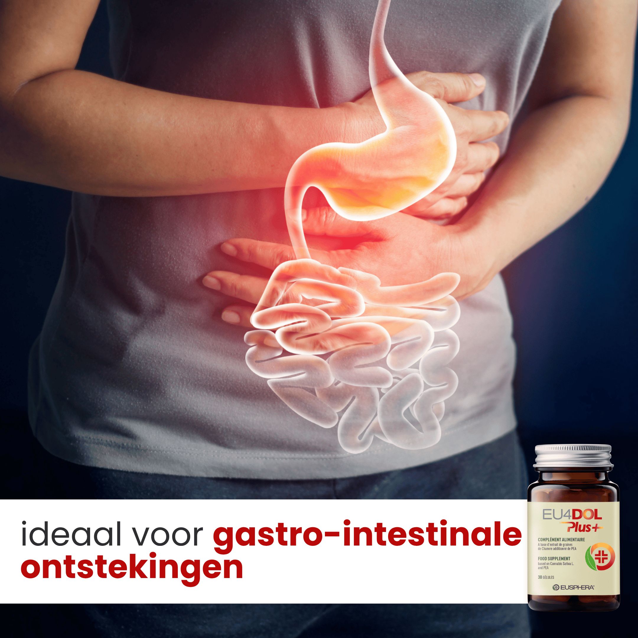 Persoon met buikpijn. Fles EU4DOL Plus+ ernaast. Tekst: Ideaal voor gastro-intestinale ontstekingen.