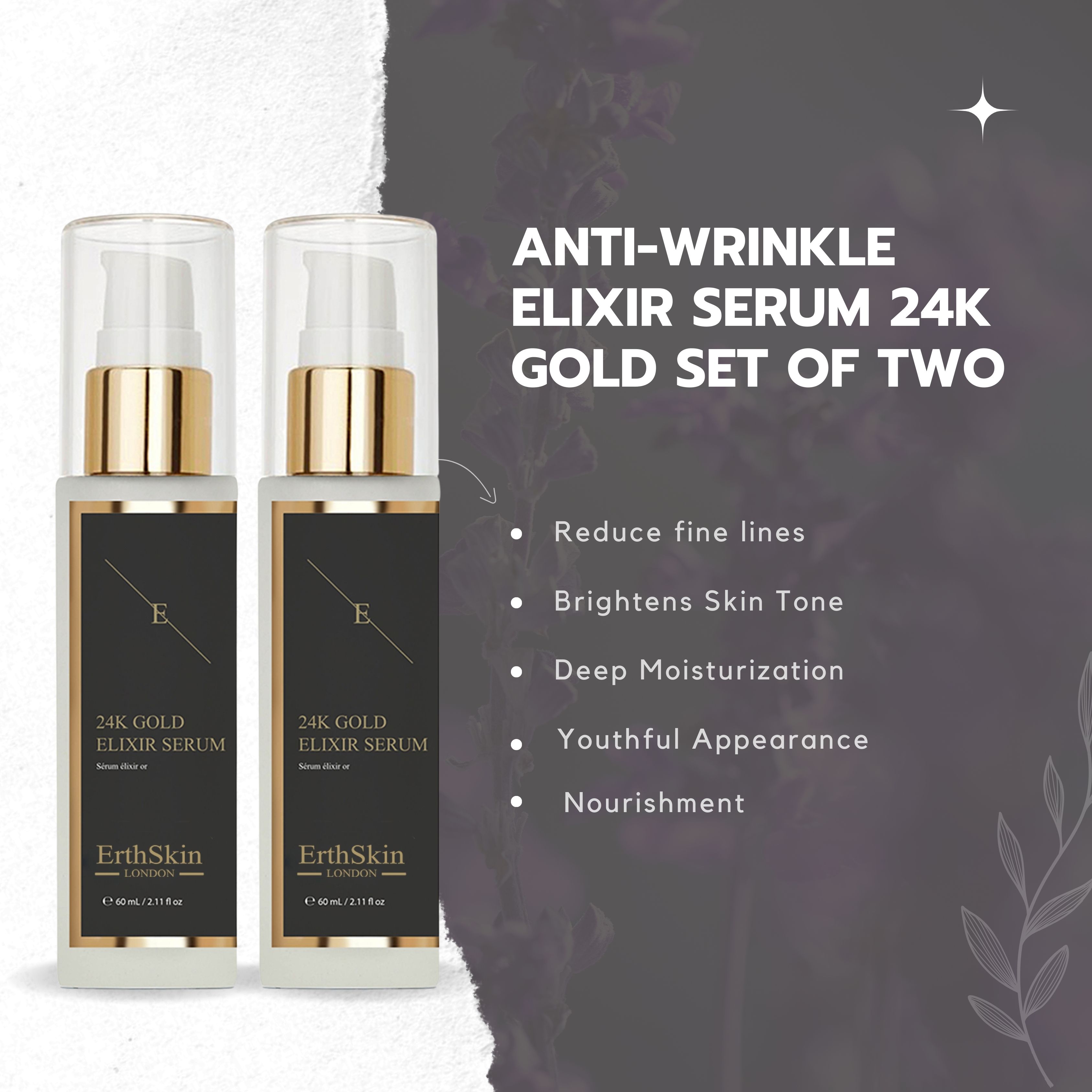 Deux flacons de sérum avec pompes dorées et étiquettes noires. Inscription : 24K Gold Elixir Serum, ErthSkin London. Texte : Sérum Elixir Anti-Rides.